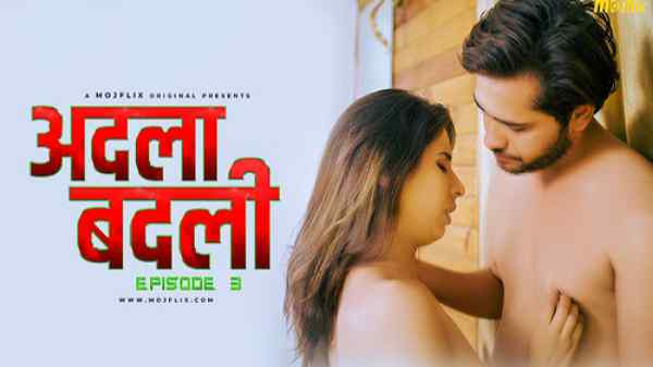 Thumb Adla Badli 2 2024 Mojflix Originals Hindi Porn Web Series Ep 3